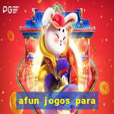 afun jogos para ganhar dinheiro